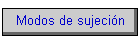 Modos de sujecin